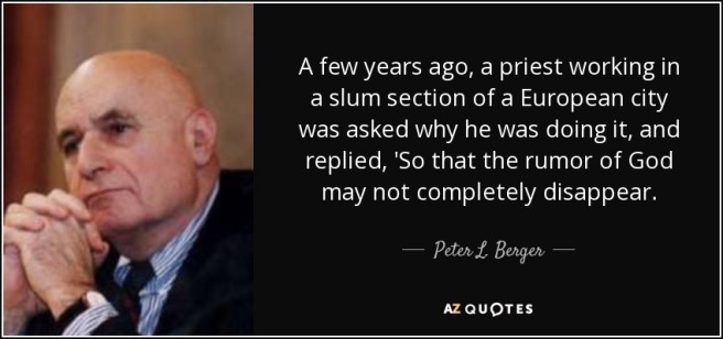quote-a-few-years-ago-a-priest-working-in-a-slum-section-of-a-european-city-was-asked-why-peter-l-berger-71-8-0817